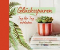 Cover: Gl&uuml;cksspuren Tag f&uuml;r Tag entdecken - Brunnen Verlag GmbH