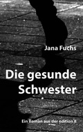 Cover: Die gesunde Schwester - Edition 8