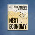 Cover: Next Economy - Br&uuml;cken in die Zukunft der Wirtschaft - The Future:Project AG