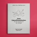 Cover: Zehn Zukunftsweisheiten - Bundle Print + Digital - The Future:Project AG