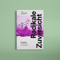 Cover: Radikale Zuversicht - Bundle Print + Digital - The Future:Project AG