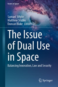 Enlarge image Cover: The Issue of Dual Use in Space - Springer