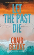 Cover: Let The Past Die - Craig Bezant