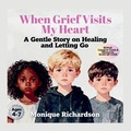 Cover: When Grief Visits My Heart - Monique Richardson