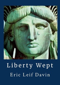 Enlarge image Cover: Liberty Wept - Lulu.com