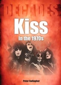 Cover: Kiss In The 1970s - Sonicbond Publishing