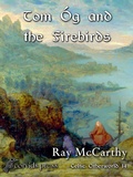 Cover: Tom &Oacute;g and the Firebirds - Corvids Press