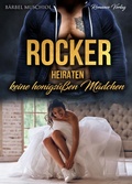 Cover: Rocker heiraten keine honigs&uuml;&szlig;en M&auml;dchen - Romance Verlag