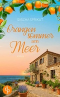 Cover: Orangensommer am Meer | Eine mitrei&szlig;ende Romance &uuml;ber Familie, Geheimnisse und die wahre Liebe - dp DIGITAL PUBLISHERS GmbH