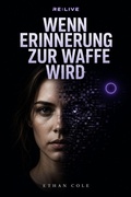 Cover: RE:LIVE - Wenn Erinnerung zur Waffe wird - BookRix