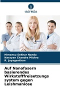Cover: Auf Nanofasern basierendes Wirkstofffreisetzungs system gegen Leishmaniose - Verlag Unser Wissen