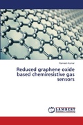 Cover: Reduced graphene oxide based chemiresistive gas sensors - LAP Lambert Academic Publishing