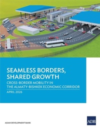 Enlarge image Cover: Seamless Borders, Shared Growth - Asian Development Bank