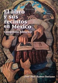 Cover: El libro y sus recintos en M&eacute;xico - Instituto Nacional de Antropolog&iacute;a e Historia