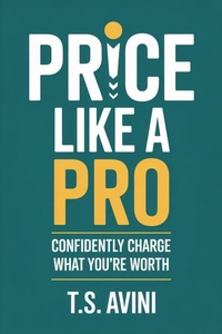 Enlarge image Cover: Price Like a Pro - T.S. AVINI
