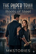 Cover: "The Paper Trail: Roots of Steel" - Mkstories