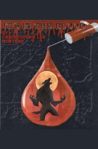 Enlarge image Cover: It's In The Blood (Book 6) - Christopher Lee Roeters