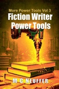 Cover: Fiction Writer Power Tools - Vol 3 - M C Neuffer