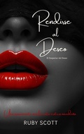 Cover: <div>Rendirse al Deseo</div> - Ruby Scott