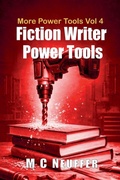 Cover: Fiction Writer Power Tools - Vol 4 - M C Neuffer