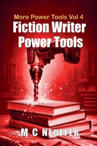 Enlarge image Cover: Fiction Writer Power Tools - Vol 4 - M C Neuffer