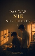 Cover: Das War Nie Nur Locker - Lucas Dridik