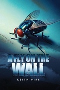 Cover: A Fly On The Wall - Keith Vire