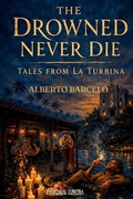 Cover: The Drowned Never Die - Alberto Barcelo