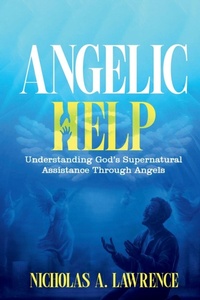 Enlarge image Cover: Angelic Help - Nicholas A. Lawrence
