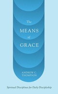 Cover: The Means of Grace - Seedbed Inc