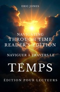 Cover: Naviguer &agrave; travers le temps - &Eacute;dition pour lecteurs - Navigating Through Time-Reader's Edition - Eric Jones