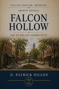 Cover: Falcon Hollow: 140 Years of Community - D. Patrick Dillon