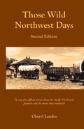 Cover: Those Wild Northwest Days, Second Edition - Tabby Cat Communications