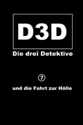 Cover: D3D - Die drei Detektive / Und die Fahrt zur H&ouml;lle - epubli