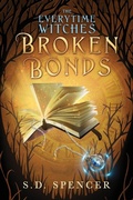 Cover: Broken Bonds (The Everytime Witches) - S.D. Spencer