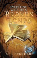 Cover: Broken Bonds (The Everytime Witches) - S.D.Spencer