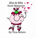 Cover: Ellie & Effie Good Manners - Lulu.com