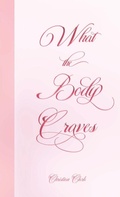 Cover: What The Body Craves - Lulu.com