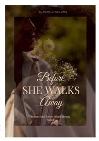 Enlarge image Cover: Before She Walks Away - Lulu.com