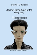 Cover: Cosmic Odyssey Journey to the Heart of the Milky Way - Lulu.com
