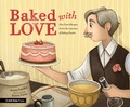 Cover: Baked with Love: How Food Allergies Led to the Invention of Baking Powder - MIT Kids Press