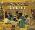 Cover: They Call Me Teach - Candlewick Press,U.S.