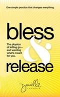 Cover: Bless & Release - Danielle LaPorte Inc.
