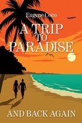 Cover: A Trip to Paradise and Back Again - DC Publishing