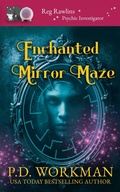 Cover: Enchanted Mirror Maze - P.D. Workman