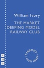 Cover: The Market Deeping Model Railway Club - Nick Hern Books