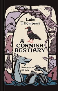 Enlarge image Cover: A Cornish Bestiary - The History Press Ltd