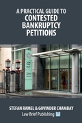 Cover: A Practical Guide to Contested Bankruptcy Petitions - Law Brief Publishing Ltd