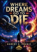 Cover: Where Dreams Go To Die - Cinarp Industries