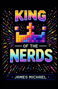 Enlarge image Cover: King of the Nerds - James Michael Writes